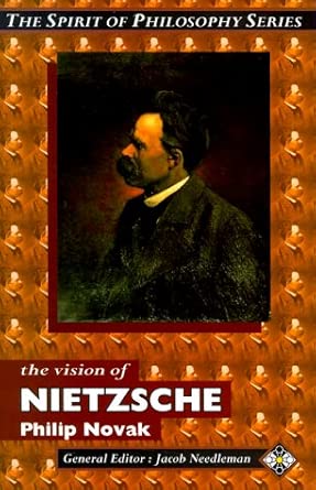 The Vision of Nietzsche (Spirit of Philosophy Series) - The Bookstore