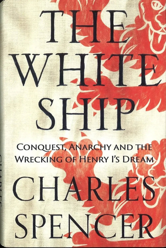 The White Ship by Charles Spencer - The Bookstore