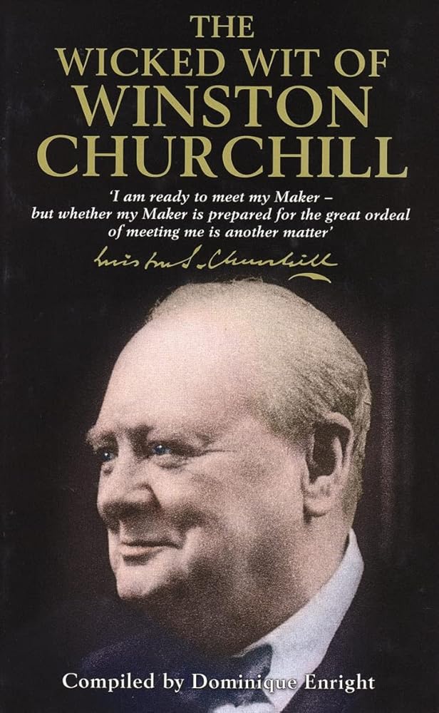 The Wicked Wit of Winston Churchill Dominique Enright