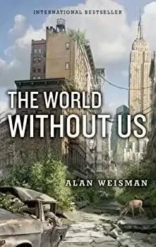 The World Without Us by Alan Weisman My Store