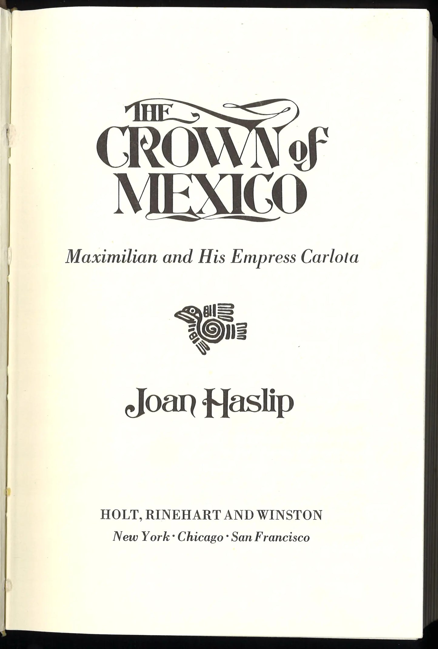 The Crown of Mexico: Maximillian and His Empress Carlota