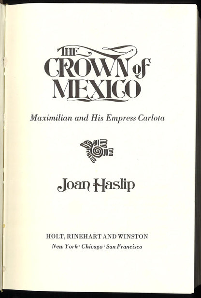 The Crown of Mexico: Maximillian and His Empress Carlota