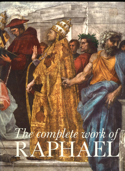 The Complete Work of Raphael: An Artabras Book