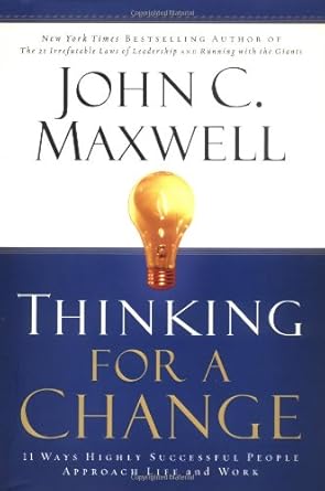 Thinking for a Change: 11 Ways Highly Successful People Approach Life and Work - The Bookstore