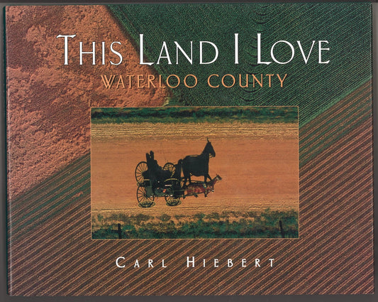 This Land I Love: Waterloo County (Signed) - The Bookstore