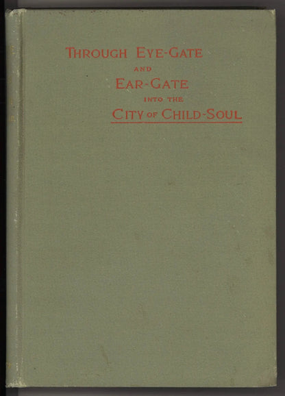 Through Eye - Gate and Ear - Gate Into The City of Child - Soul - The Bookstore