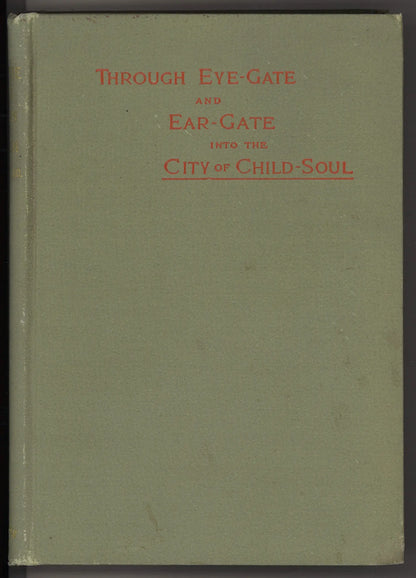 Through Eye-Gate and Ear-Gate Into The City of Child-Soul