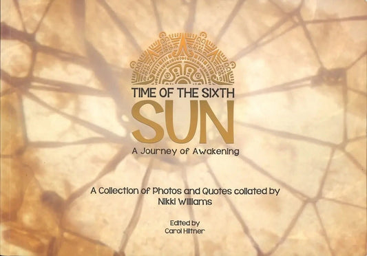 Time of The Sixth Sun: A Journey of Awakening, Nikki Williams - The Bookstore