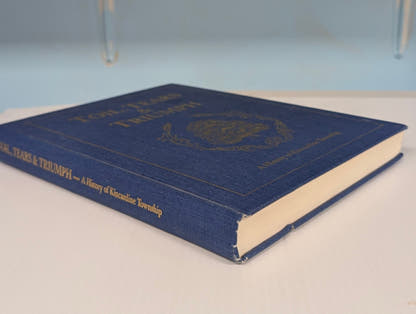 Toil Tears & Triumph: A History of Kincardine Township - The Bookstore