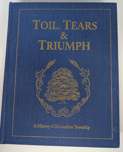 Toil Tears & Triumph: A History of Kincardine Township - The Bookstore