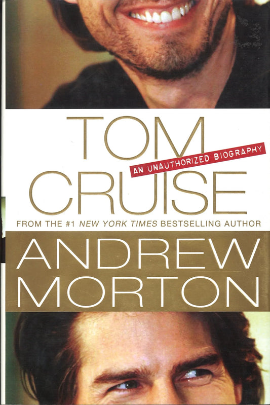 Tom Cruise : An Unauthorized Biography, Andrew Morton - The Bookstore