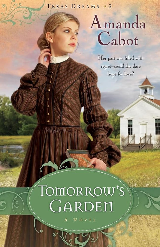 Tomorrow's Garden: A Novel (Texas Dreams, Book 3) - The Bookstore