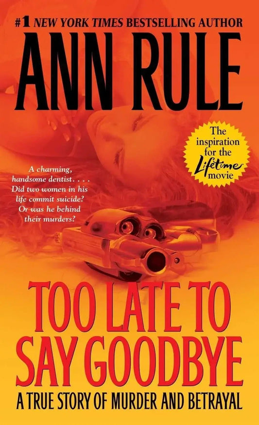 Too Late to Say Goodbye by Ann Rule - The Bookstore