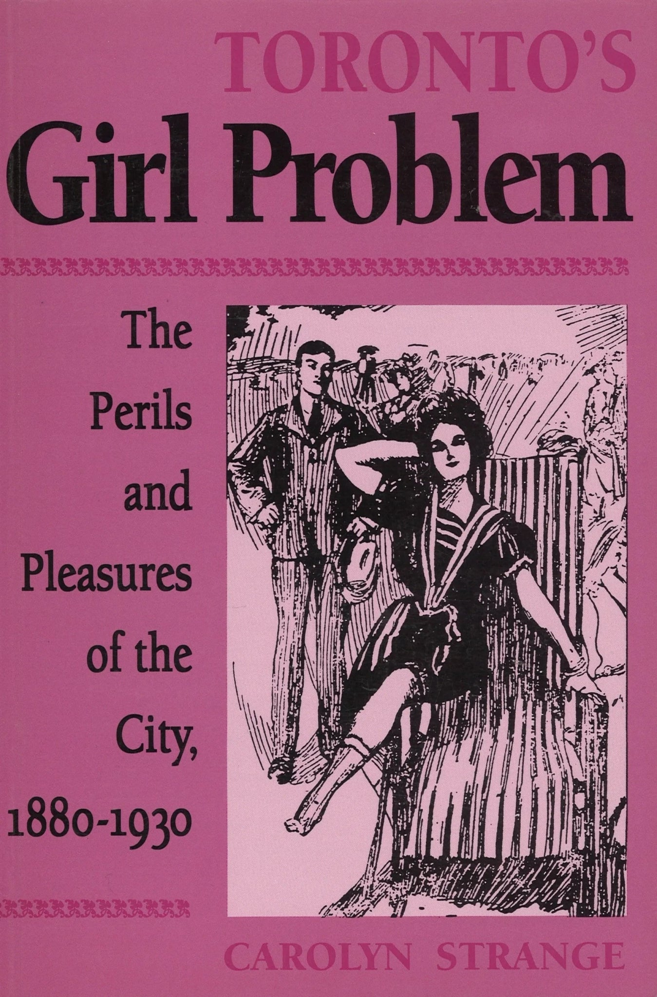 Toronto's Girl Problem by Carolyn Strange - The Bookstore