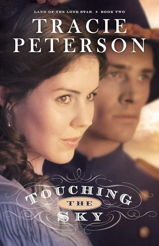 Touching the Sky (Land of the Lone Star, Book 2) Tracie Peterson