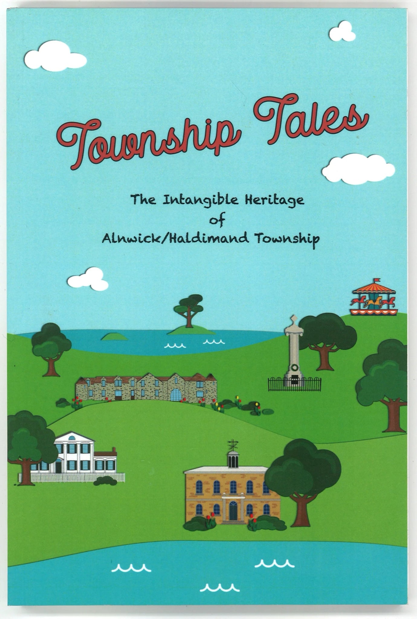 Township Tales: The Intangible Heritage of Alnwick/Haldimand Township - The Bookstore