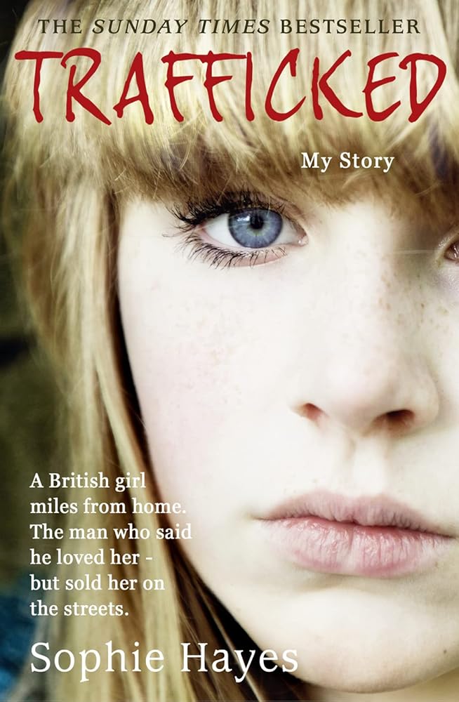 Trafficked: The Terrifying True Story of a British Girl Forced into the Sex Trade - The Bookstore