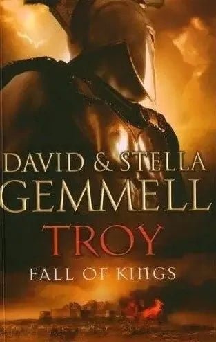 Troy: Fall of Kings By David & Stella Gemmell - The Bookstore