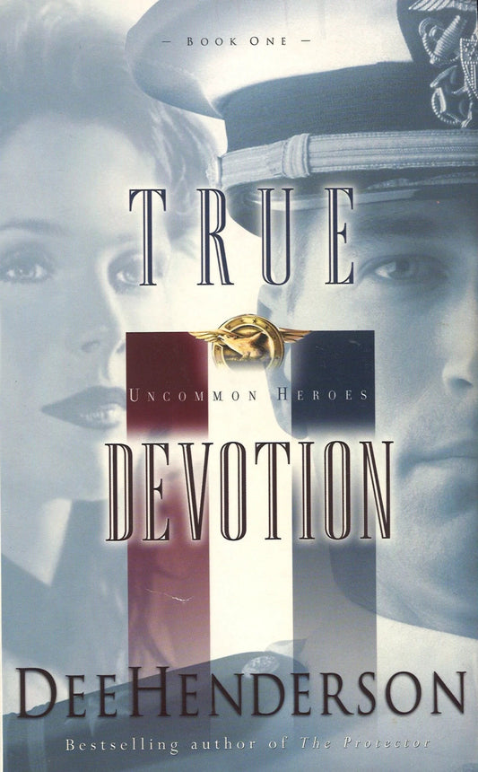 True Devotion (Uncommon Heroes, Book 1), Dee Henderson - The Bookstore