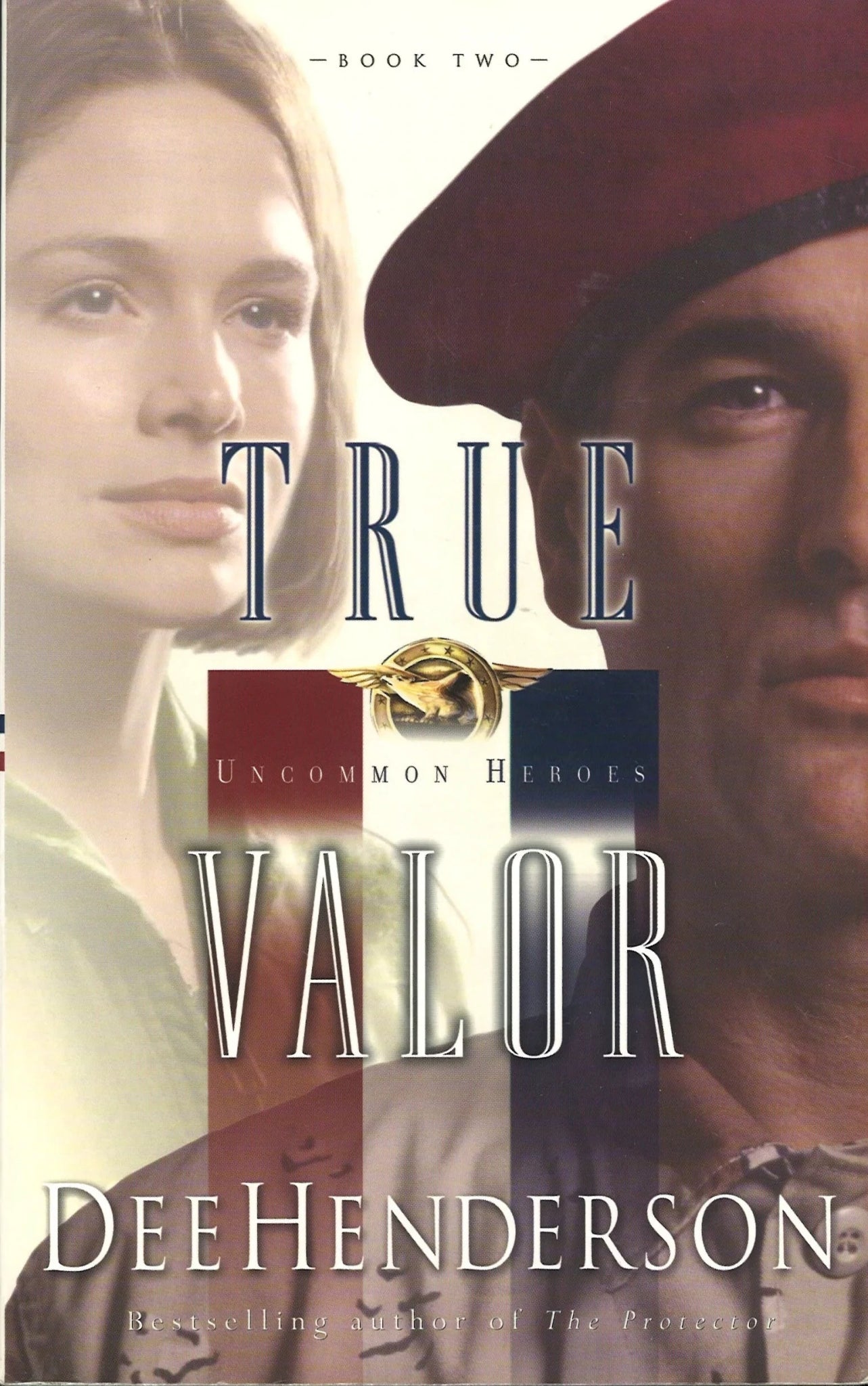 True Valor (Uncommon Heroes, Book 2) by Dee Henderson - The Bookstore