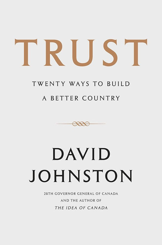 Trust: Twenty Ways to Build a Better Country David Johnston