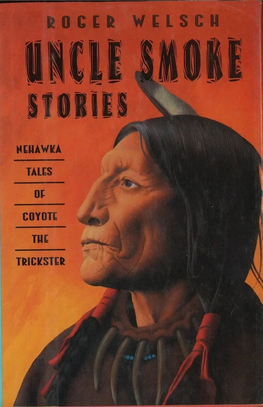 Uncle Smoke Stories by Roger Welsch - The Bookstore