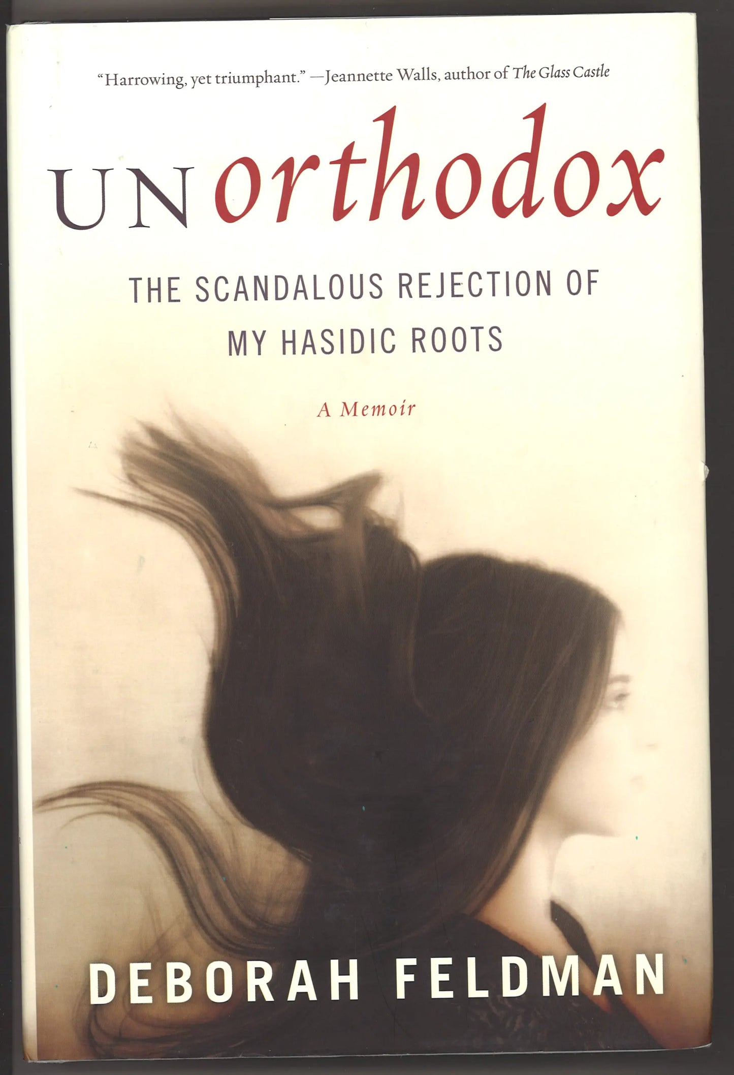Unorthodox: The Scandalous Rejection of My Hasidic Roots