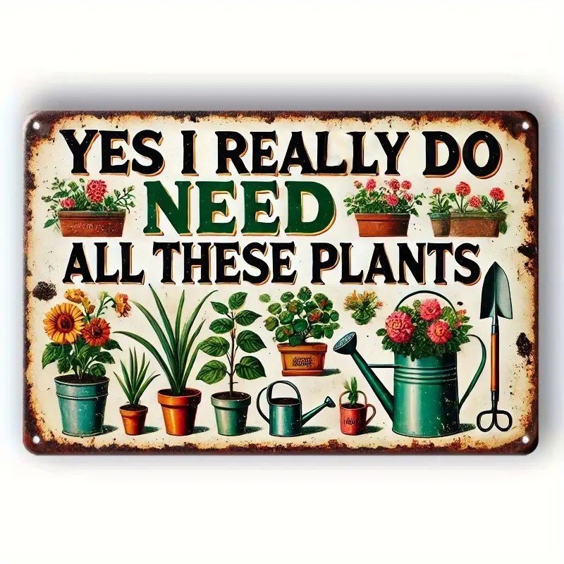 Vintage "Yes, I Really Do Need All These Plants" Wall Sign LzJLNN