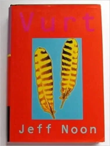 Vurt by Jeff Noon - The Bookstore