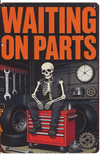 Waiting for Parts Skeleton Metal Tin Sign