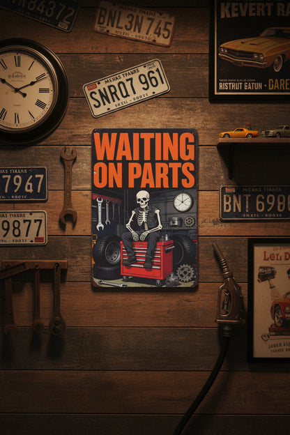 Waiting for Parts Skeleton Metal Tin Sign