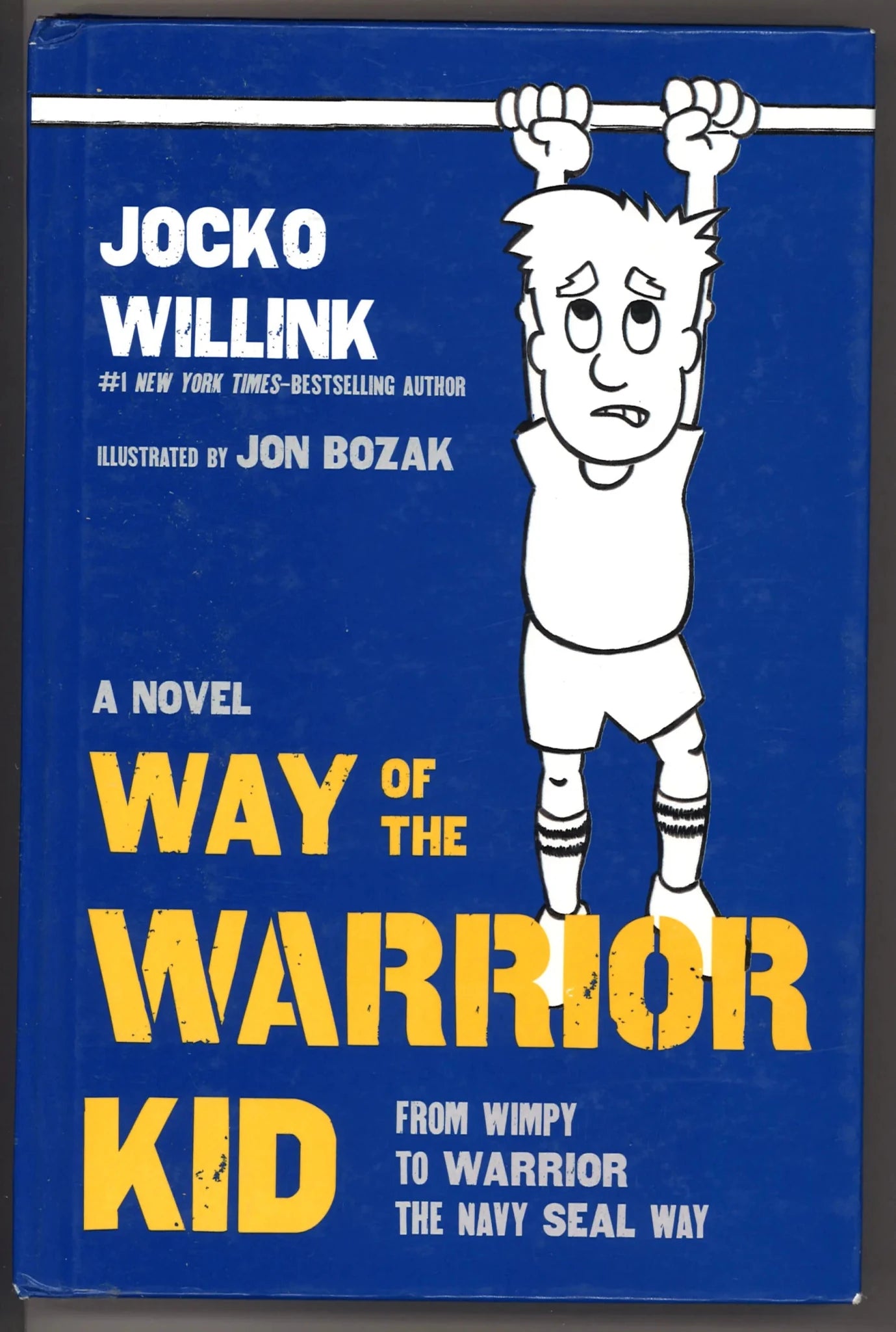 Way of the Warrior Kid: From Wimpy to Warrior the Navy SEAL Way - The Bookstore