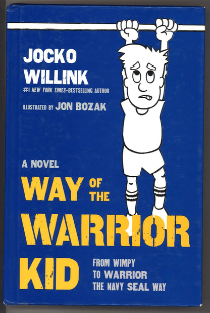 Way of the Warrior Kid: From Wimpy to Warrior the Navy SEAL Way - The Bookstore