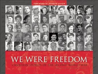 We Were Freedom: Canadian Stories of the Second World War - The Bookstore