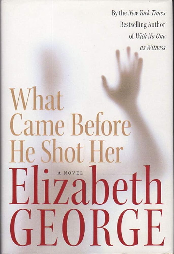 What Came Before He Shot Her (Lynley novel) - The Bookstore