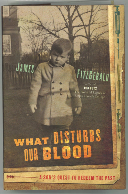 What Disturbs Our Blood: A Son's Quest to Redeem the Past (Signed) James FitzGerald