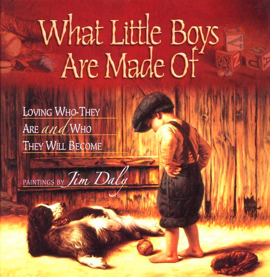 What Little Boys Are Made Of: Loving Who They Are and Who They Will Become - The Bookstore