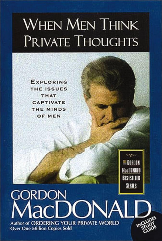 When Men Think Private Thoughts: Exploring The Issues That Captivate The Minds Of Men - The Bookstore