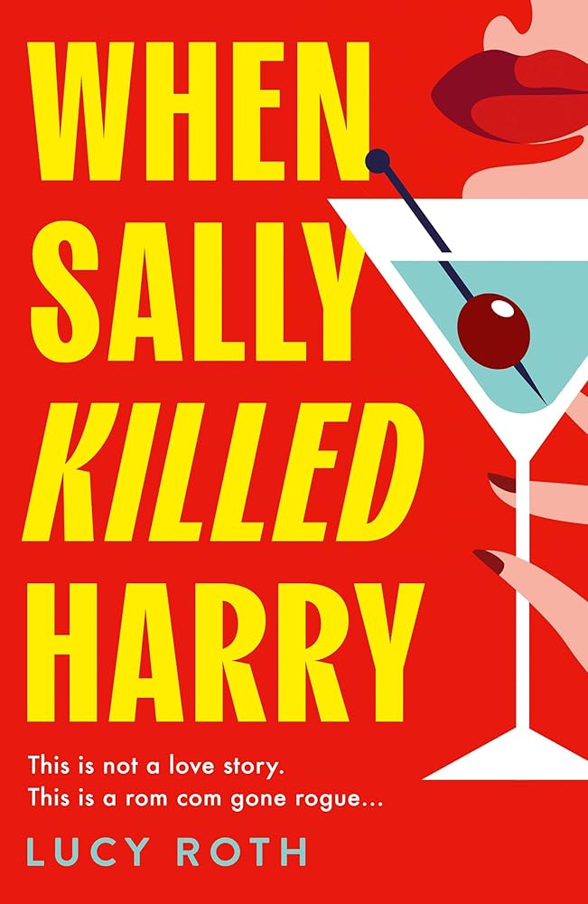When Sally Killed Harry: A hilarious, deliciously dark and twisted BRAND NEW psychological thriller for 2025 - The Bookstore
