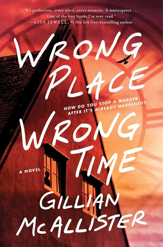Wrong Place Wrong Time: A Novel Gillian McAllister