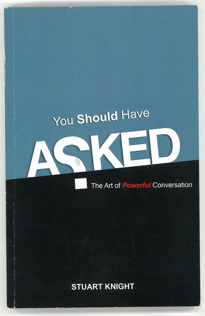 You Should Have Asked: The Art of Powerful Conversation (Signed) Stuart Knight