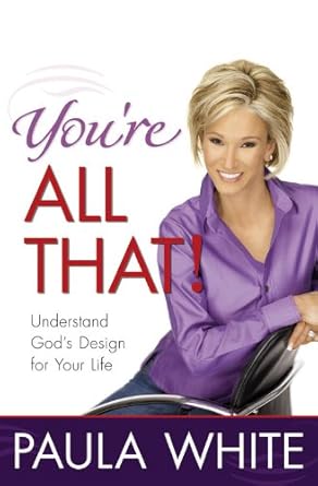 You're All That!: Understand God's Design for Your Life - The Bookstore