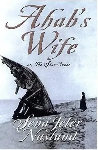 Ahab's Wife Or, The Star-Gazer