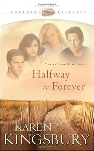 Halfway to Forever by Karen Kingsbury