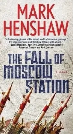 The Fall of Moscow Station by Mark Henshaw