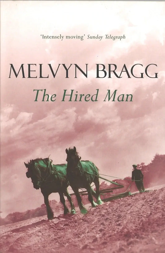 The Hired Man (Tallentire Trilogy 1), Melvyn Bragg