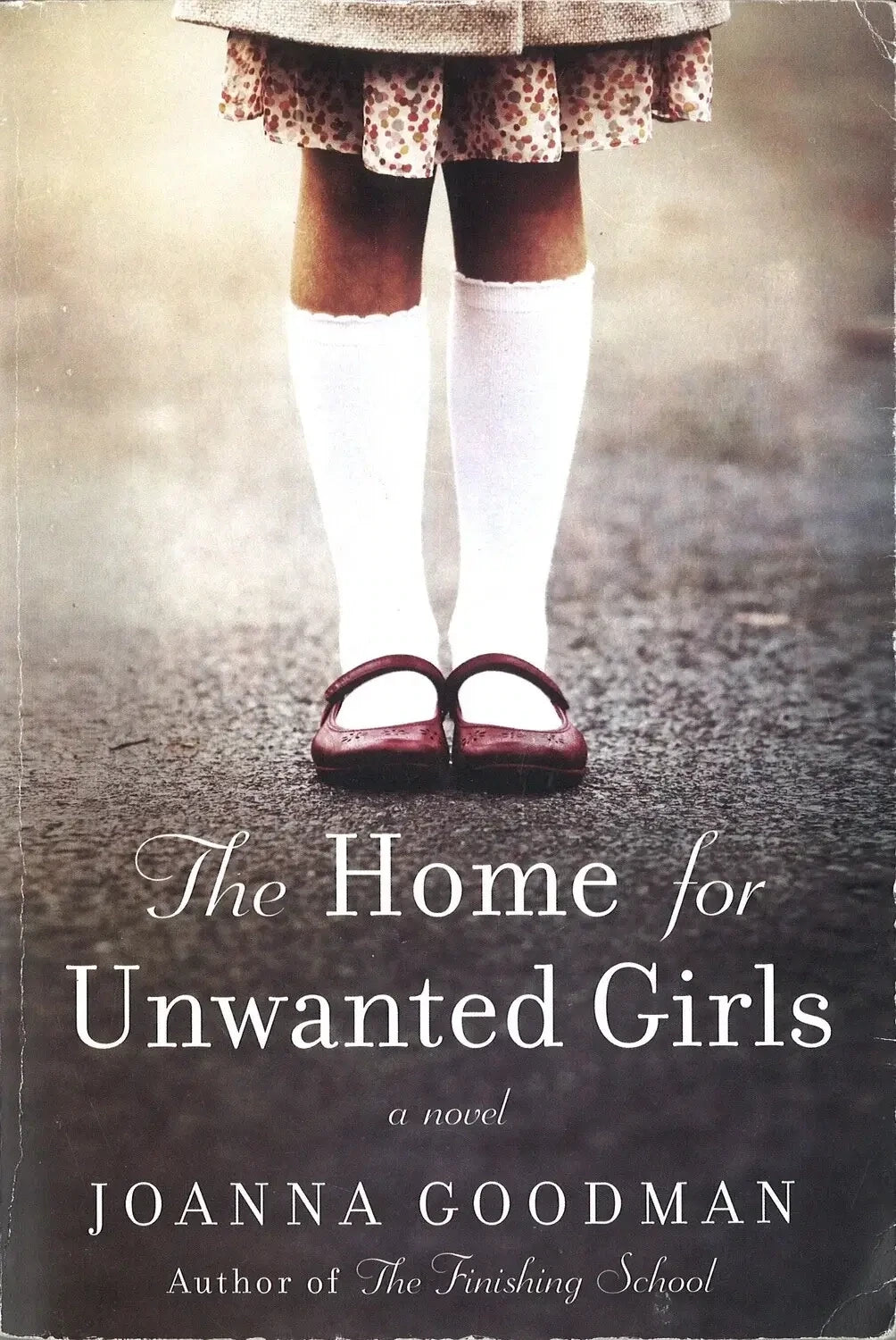 The Home for Unwanted Girls by Joanna Goodman