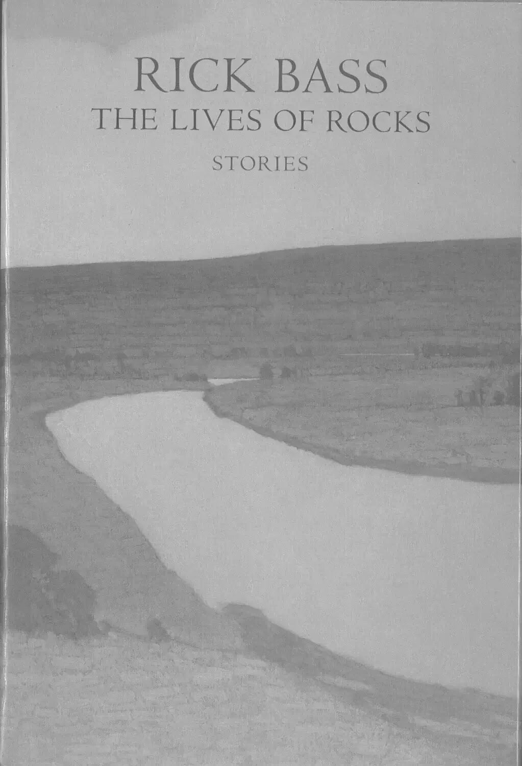 The Lives of Rocks by Rick Bass