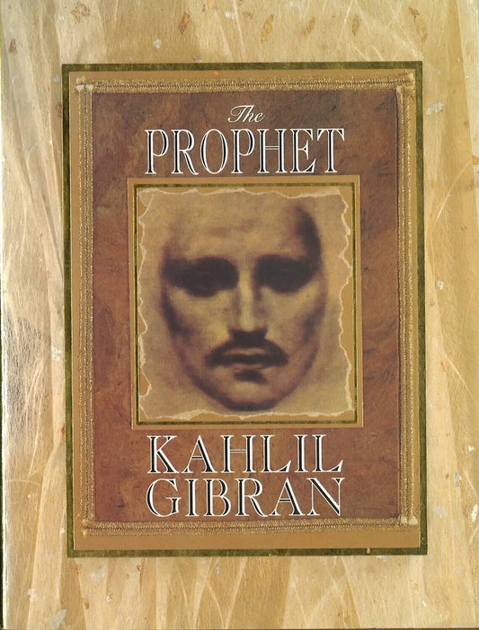 The Prophet by  Kahlil Gibran