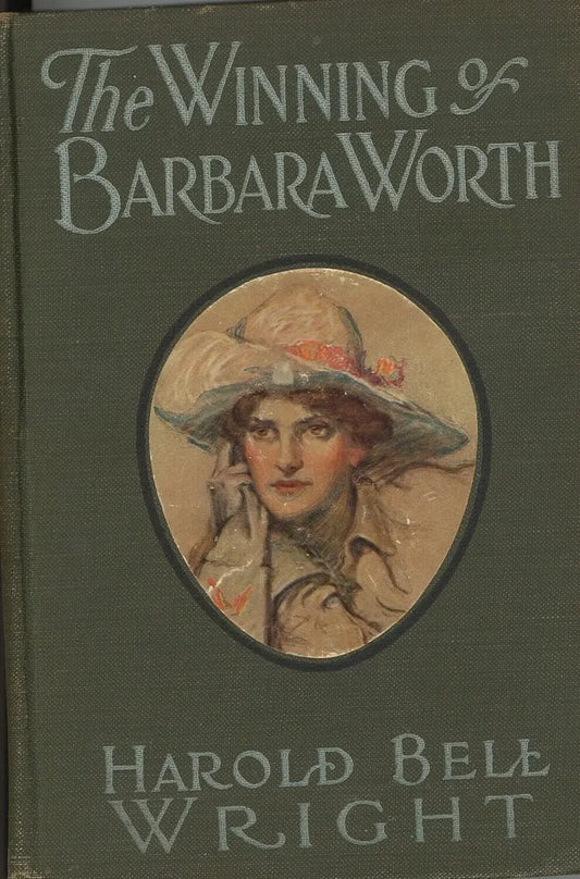 The Winning of Barbara Worth by Harold Bell Wright